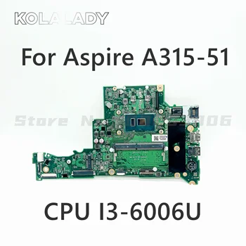 Original Para ACER Aspire A315 A315-51 Laptop placa-Mãe Com SR2UW i3-6006U CPU RAM de 4GB DA0ZAVMB8G0 NBGNP1100A Completo Testado
