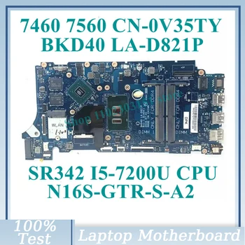 CN-0V35TY 0V35TY V35TY Com SR342 I5-7200U CPU 4GB LA-D821P Para Dell 7460 7560 5468 Laptop placa-Mãe N16S-GTR-S-A2 100% Testado